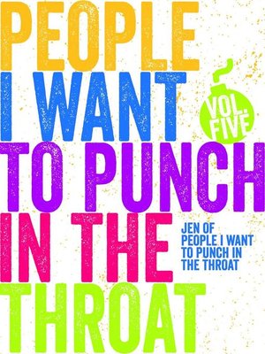 Just a FEW People I Want to Punch in the Throat (Vol #5) - ebook
